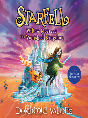 cover image of Starfell: Willow Moss and the Vanished Kingdom
